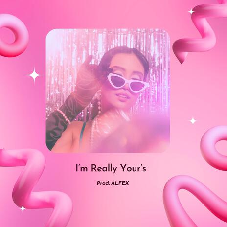 I'm Really Your's | Boomplay Music