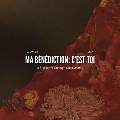 Ma Bénédiction: C'est toi ft. Liya | Boomplay Music