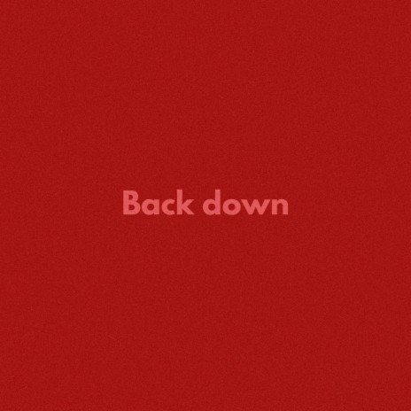 Back Down | Boomplay Music