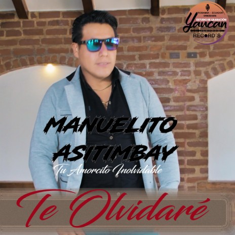 Manuelito Asitimbay - te olvidaré | Boomplay Music