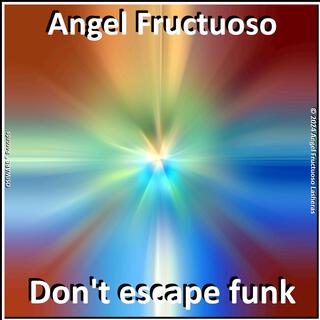 Don't escape funk