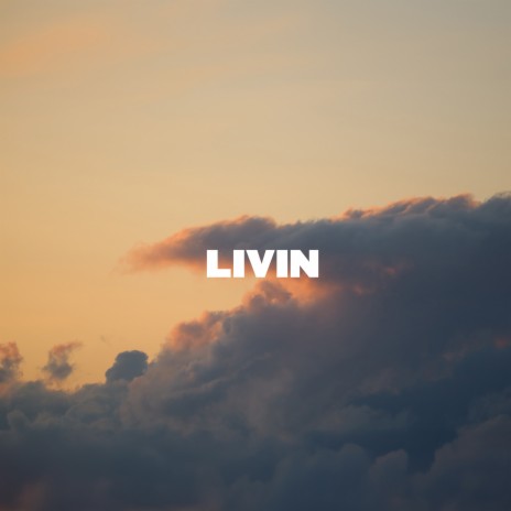 Livin | Boomplay Music