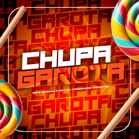 Chupa Garota ft. MC RD & MC BURAGA | Boomplay Music