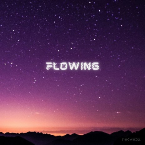 Flowing ft. Tekhedz | Boomplay Music