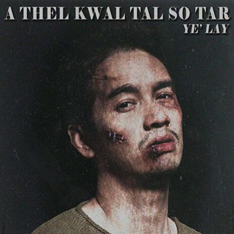 A Thel Kwal Tal So Tar | Boomplay Music