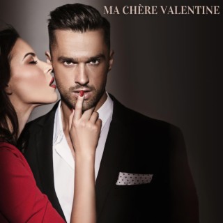 Ma chère Valentine: Ballades de jazz sexy, Musique romantique lounge chic