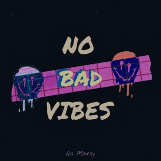 no bad vibes