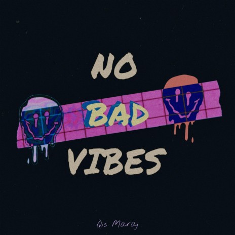 no bad vibes | Boomplay Music