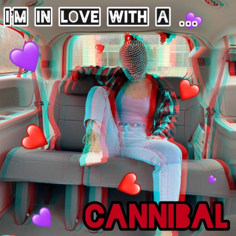 I'm in Love with a Cannibal | Boomplay Music
