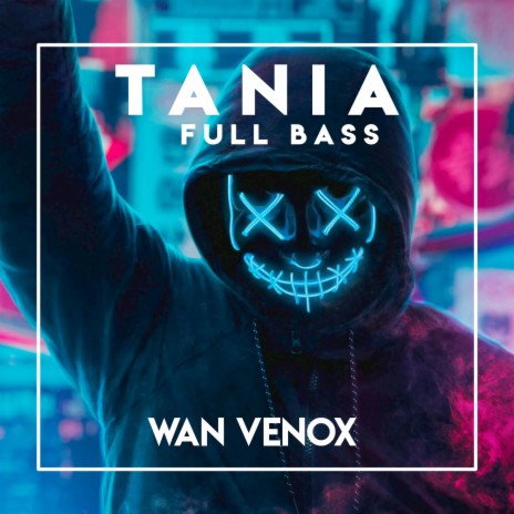 Dj Tania - (Full Bass) ft. Wan Gombel | Boomplay Music