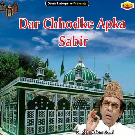 Dar Chhodke Apka Sabir (Islamic) | Boomplay Music