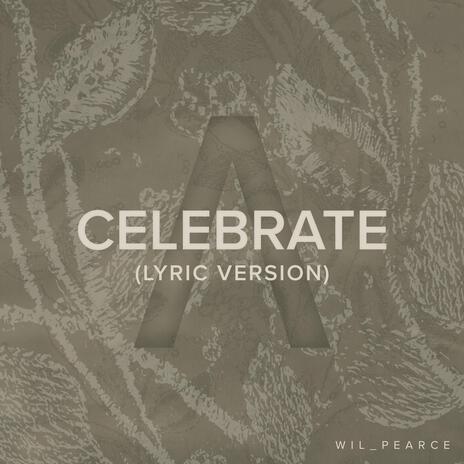 CELEBRATE (LYRIC VERSION) | Boomplay Music