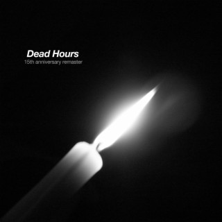 Dead Hours (15th Anniversary Remaster)