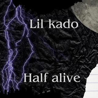 Half alive