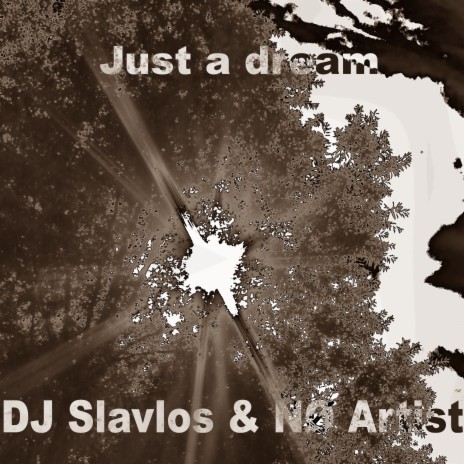 Just a Dream ft. Dj Slavlos | Boomplay Music