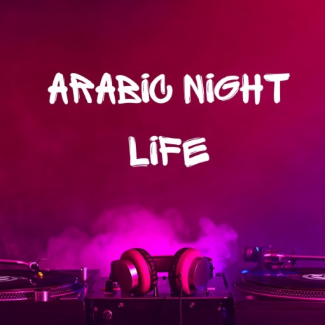 Arabic Night Life | Boomplay Music