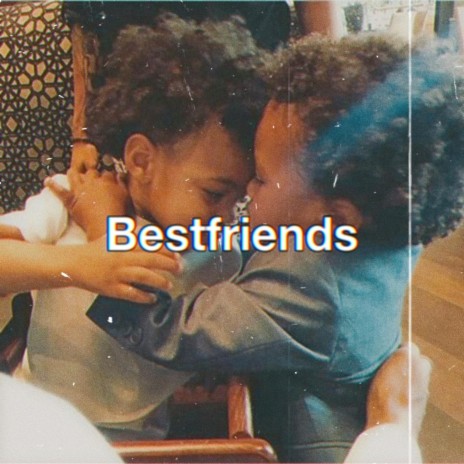 Bestfriends | Boomplay Music