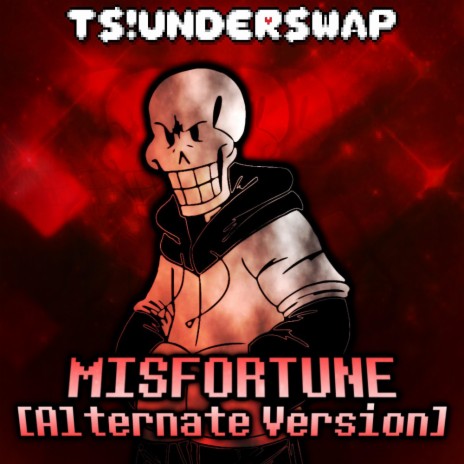 Misfortune (Undertale AU: TS!Underswap) (Alternate Version)