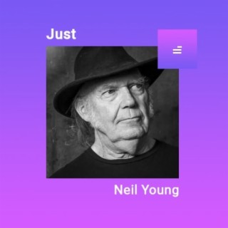 Just: Neil Young
