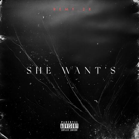 She Want's | Boomplay Music