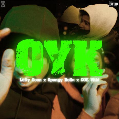 OYK ft. Spongy Rolla & COE WIKI | Boomplay Music