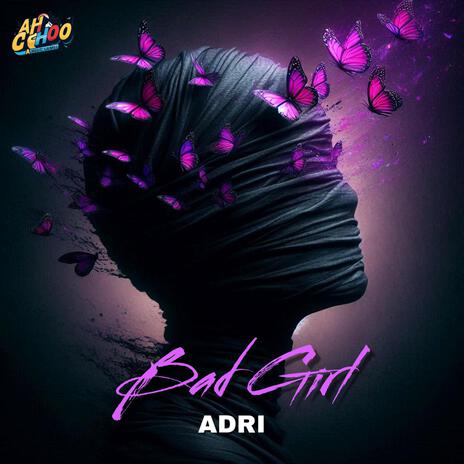 Bad Girl ft. Adri