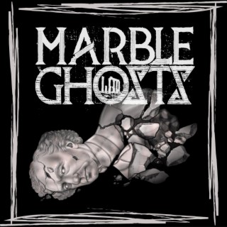 Marble Ghosts