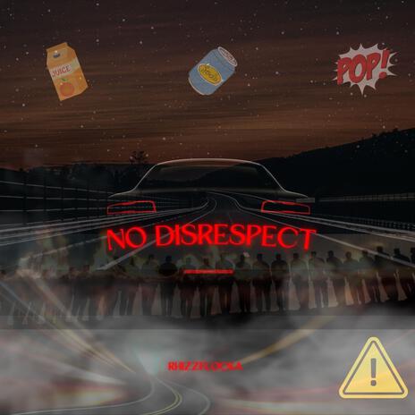 No Disrespect | Boomplay Music