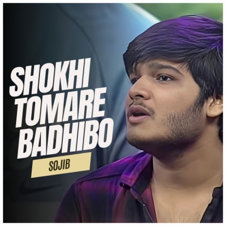 Shokhi Tomare Badhibo | Boomplay Music