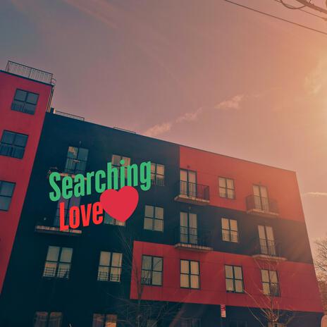 Searching Love | Boomplay Music