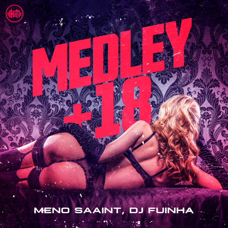 Medley +18 ft. DJ Fuinha | Boomplay Music