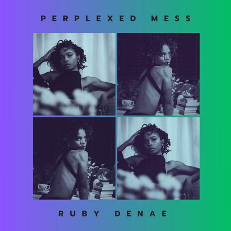 Perplexed Mess | Boomplay Music