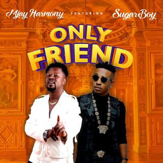 Mjay harmony (Only Friend)