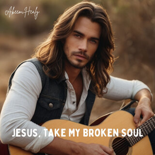 Jesus, Take My Broken Soul