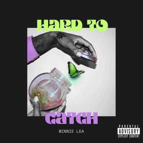 Hard To Catch | Boomplay Music