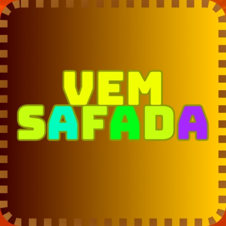 VEM SAFADA ft. DJ SAMUCA OFICIAL