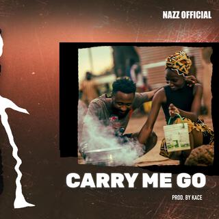 Carry Me Go