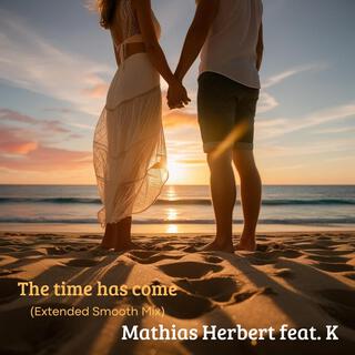 The time has come (Extended Smooth Mix)