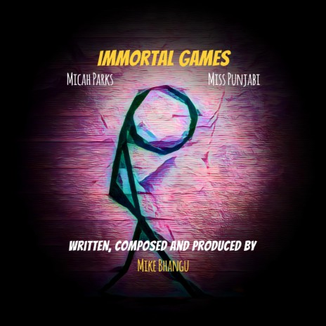 Immortal Games ft. Micah Parks & Miss Punjabi