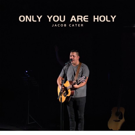 Only You are Holy | Boomplay Music