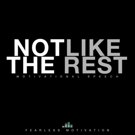 Not Like the Rest (Motivational Speech) | Boomplay Music