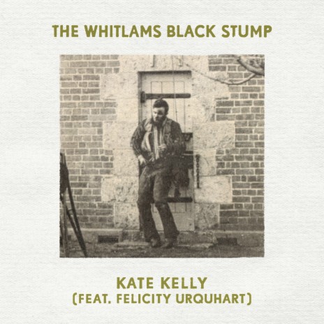 Kate Kelly ft. Black Stump & Felicity Urquhart | Boomplay Music