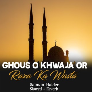 Ghous o Khwaja Or Raza Ka Wasta Lofi