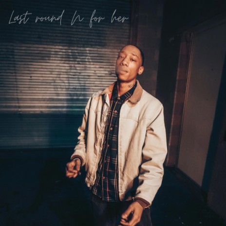 Last round N for her | Boomplay Music