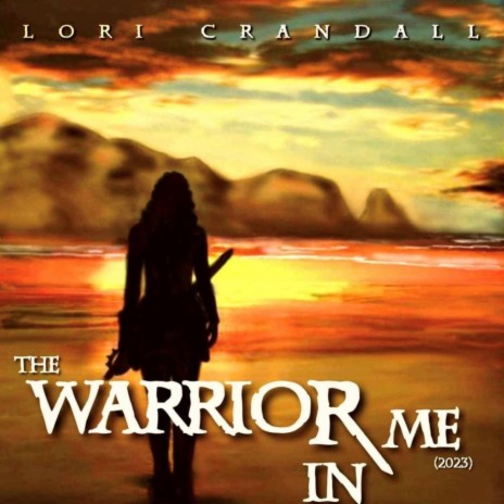 The Warrior in Me 2023 | Boomplay Music