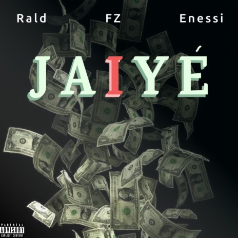 Jaiyé ft. FZ & Enessi | Boomplay Music