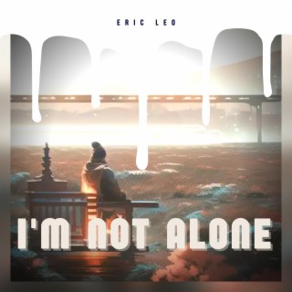 I'm Not Alone lyrics | Boomplay Music