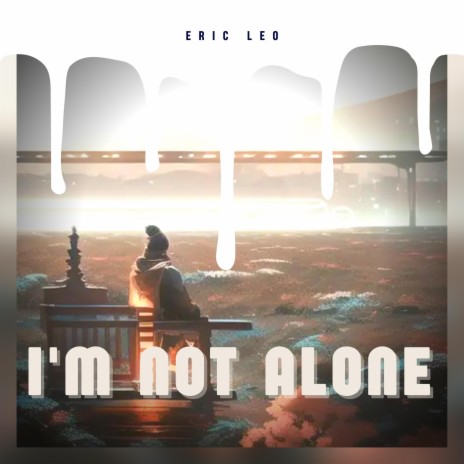 I'm Not Alone | Boomplay Music