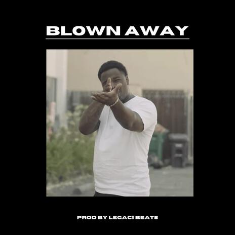 Blown Away | Boomplay Music