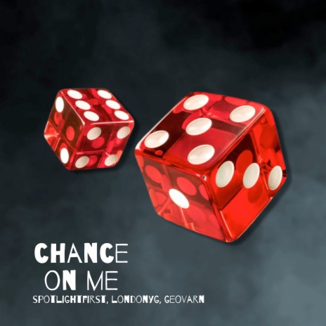 Chance On Me ft. Londonyg & Geovarn | Boomplay Music